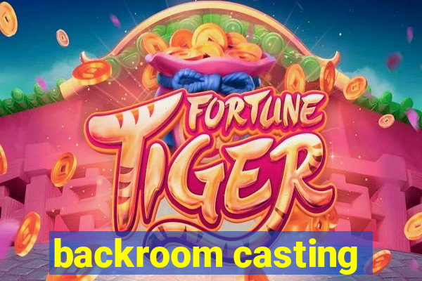 backroom casting